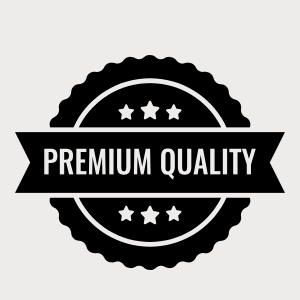 Premium Quality